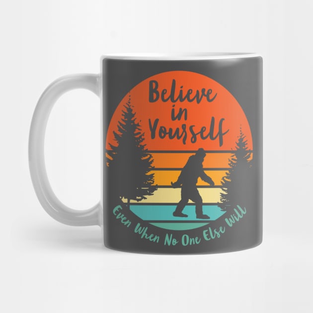 Sasquatch... Believe In Yourself | Script Font | Sunset by ConstellationPublishing